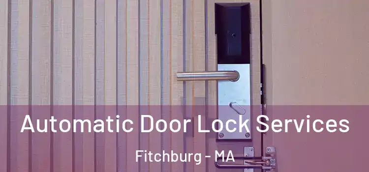 Automatic Door Lock Services Fitchburg - MA
