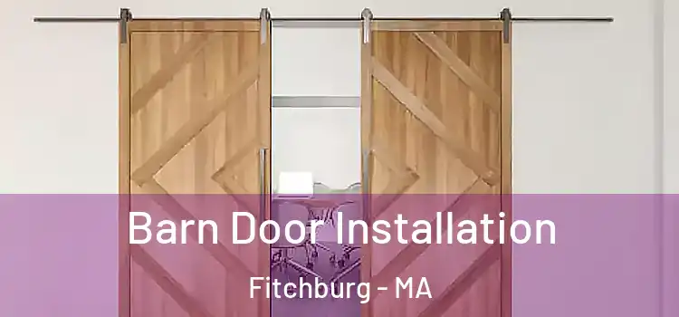  Barn Door Installation Fitchburg - MA