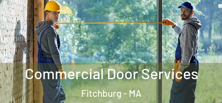 Commercial Door Services Fitchburg - MA
