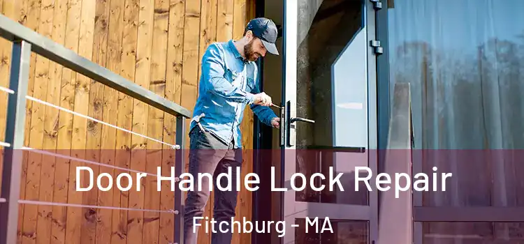 Door Handle Lock Repair Fitchburg - MA