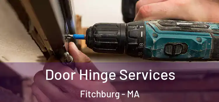  Door Hinge Services Fitchburg - MA