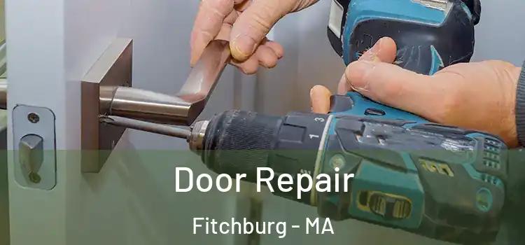 Door Repair Fitchburg - MA