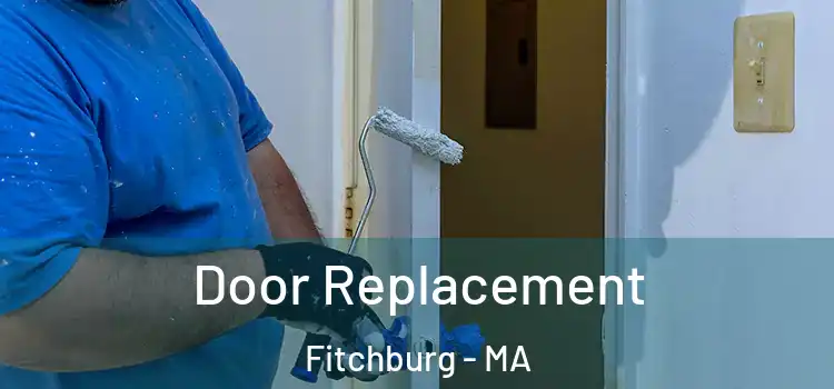 Door Replacement Fitchburg - MA
