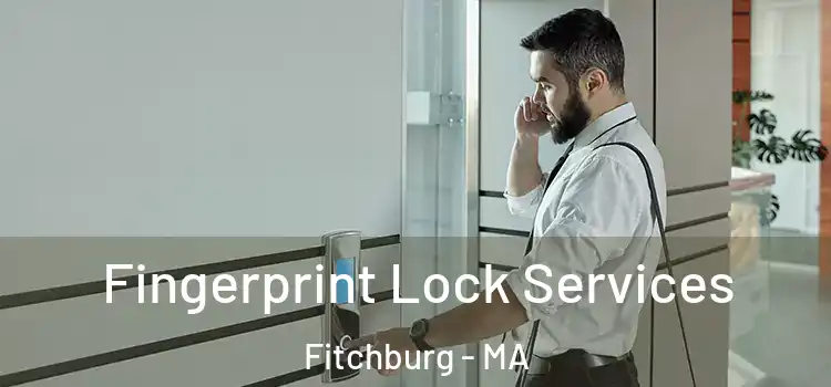  Fingerprint Lock Services Fitchburg - MA