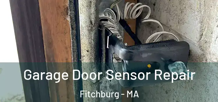 Garage Door Sensor Repair Fitchburg - MA