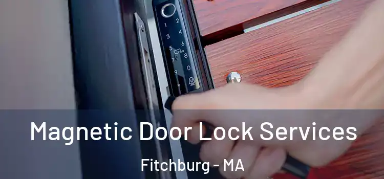 Magnetic Door Lock Services Fitchburg - MA