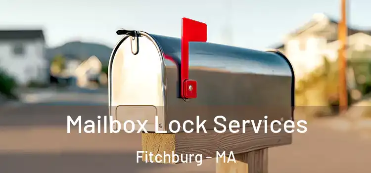  Mailbox Lock Services Fitchburg - MA