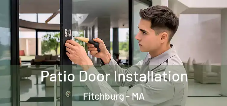  Patio Door Installation Fitchburg - MA