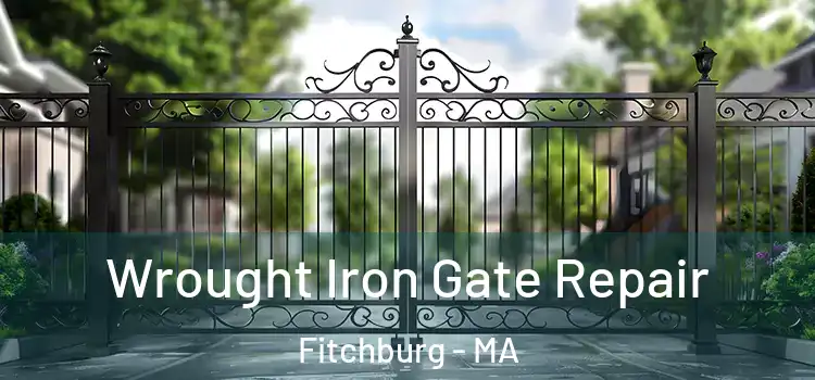 Wrought Iron Gate Repair Fitchburg - MA